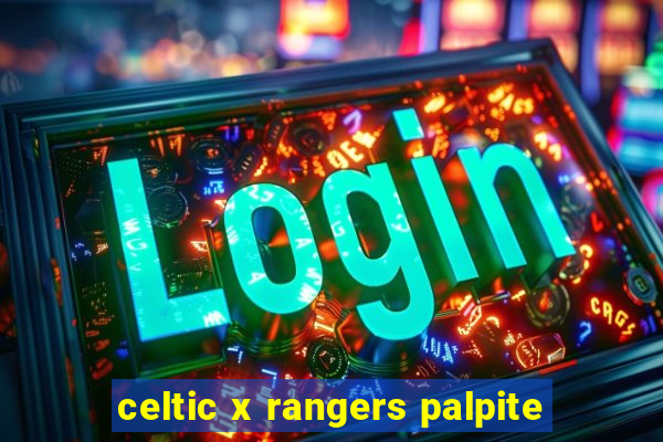 celtic x rangers palpite